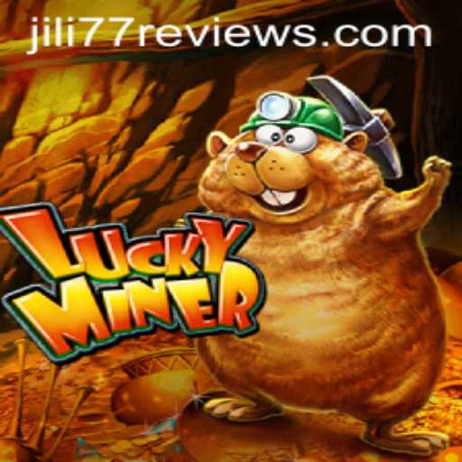 Discover the Thrills of LuckyMiner: A Journey into the World of JILI77